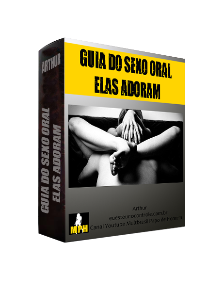 Guia do sexo oral - GUIA DO ORGASMO FEMININO PARA HOMENS HOT